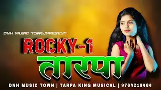 ROCKY 1 TARPA || TRENDING TARPA || TARPA KING MUSICAL || @dnhmusictown 