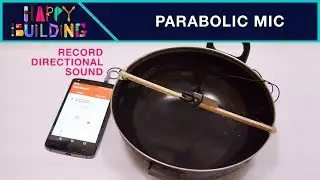 How to make a Parabolic Mic!? Happy Building!