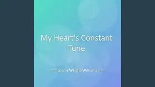 My Heart's Constant Tune