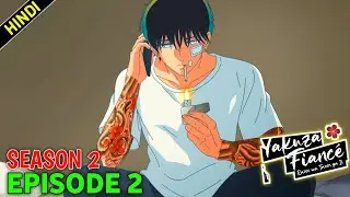 Yakuza Fiance Season 2 Episode 2 Explained in Hindi | yakuza fiance anime season 2 explanation