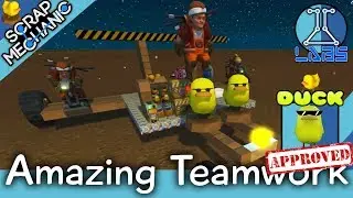 Scrap Mechanic -  Amazing Teamwork