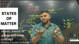 &bull; &ldquo;Science Made Easy: States of Matter&rdquo; mole concept and kinetic theory of gases 