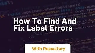How to find and fix label errors