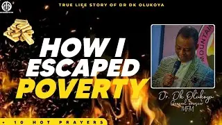 Dr DK OLUKOYA | HOW I ESCAPED POVERTY (HOT PRAYER AGAINST POVERTY)