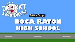Around the District in 180 Days: Boca High (8/13/19)