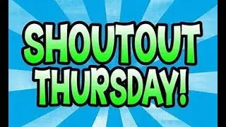 SHOUTOUT THURSDAY 3