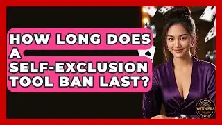 How Long Does a Self-Exclusion Tool Ban Last? | Casino Winners Advisor