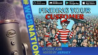 Finding Your Customer | WCR Nation Ep  346 | A Window Cleaning Podcast