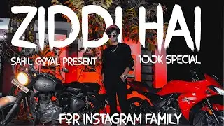 SAHIL GOYAL- ZIDDI HAI | PROD. BY MUSIC MONSTER |  Ft. PRINCE VASNIK | RAJAT TRIVEDI