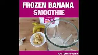 Banana Flat Tummy Protein Smoothie