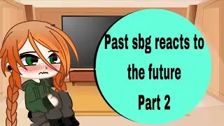 PAST SBG (after motel incident) REACTS TO THE FUTUR[] PART 2 [] put vid in 0.5x[] SHIPS ARE IN VIDEO