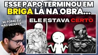 Griffith NUNCA Fez NADA de Errado??? (Deu Briga aqui na Obra...)