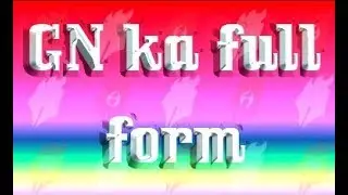 gn ka full form
