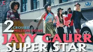 Superstar: Jayy Caurr | Blue Tomatoes Music | Latest Hindi Song | Official Video