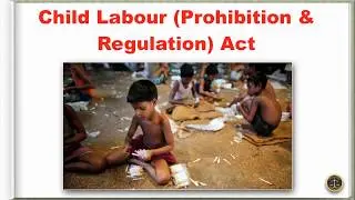 Child Labour Prohibition & Regulation Act