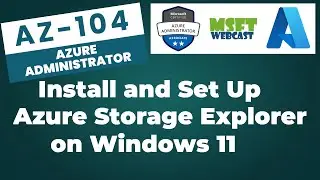 68. Как установить и настроить Azure Storage Explorer | Пошаговое руководство