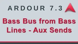 Ardour 7 - Bass Bus from Bass Lines Using Auxiliary Sends - Trance (No Talking)