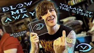 Villain of the Story - BLOW ME AWAY (Halo 2 OST Breaking Benjamin Cover)
