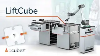 The acubez&trade; LiftCube | Automated machine tending made easy