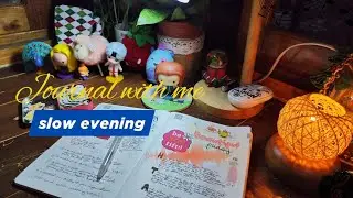 Quiet, Slow Evening Journal with Me🌜📔