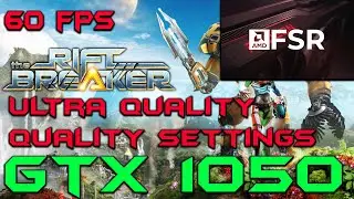 AMD's FSR in | RIFTBREAKER | GTX 1050 | FSR ULTRA QUALITY AND  QUALITY  SETTINGS | 1080p