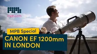 Canon EF 1200mm in London | MPB