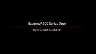 Light Curtain Installation for the Extreme 300 Series Grille