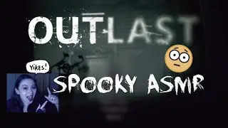 Spooky ASMR | Playing Outlast 😱 (but it's relaxing)
