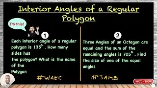 How to Solve Interior Angles of a Regular Polygon (WAEC, JAMB, NECO Math)