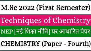 M.Sc Chemistry 2022 Paper 4th Techniques of Chemistry - I Semester - 1st #GyanKaBasta