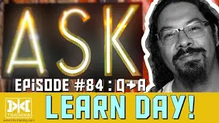 Learnday 84: Aswering your Questions