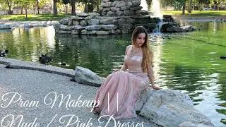 Prom Makeup || Nude / Pink Dresses
