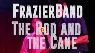 FrazierBand - The Rod and the Cane @ The Cannery Ballroom