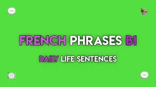 Learn French B1: Essential Phrases for Daily Life (Complex Sentences & Gap Fills)