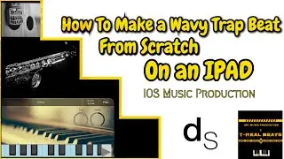 How To Make a Wavy Trap Beat On an IPAD From Scratch | Using Decent Sampler | Beatmaker 3 Tutorial