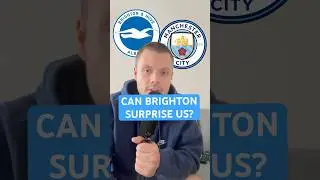 Brighton vs Manchester City | Match Preview