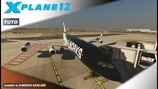 X-PLANE 12 :  installer l'a340-200 de chez X-WORKS (FR)