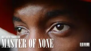 Master of None | Short Film (Nikon D5100)
