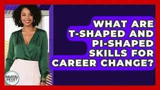 What Are T-shaped And Pi-shaped Skills For Career Change? - Midlife Reset Coach
