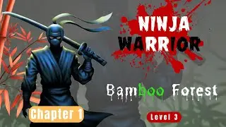 NINJA WARRIOR / level 3 (Chapter 1 - Bamboo Forest)