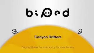 Canyon Drifters - Thomas Parisch | Biped 只只大冒险 Original Game Soundtrack