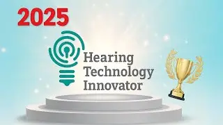 Celebrating Innovation: 2025 Hearing Technology Innovator Award&trade; Winners