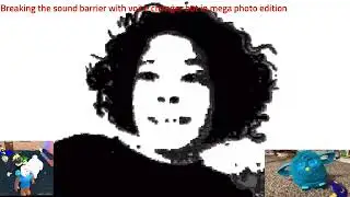 Breaking the sound barrier with voice changer but in mega photo edition (old)