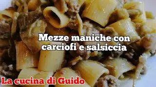 Mezze maniche con carciofi e salsiccia