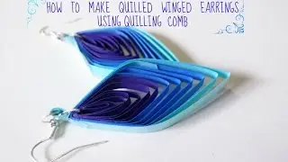 HOW TO MAKE QUILLED WINGED EARRINGS USING QUILLING COMB