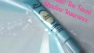 Too Faced Shadow Insurance - REVIEW