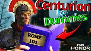 How To Centurion - For Honor
