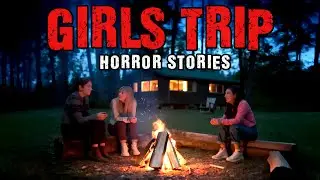 8 Scary Girls Trip Horror Stories | &ldquo;The Shortcut Led Us Somewhere We Never Should&rsquo;ve Been&rdquo; 😱