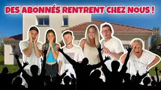 DES ABONNÉS RENTRENT CHEZ NOUS !