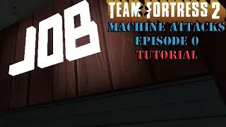 Team Fortress 2 MvM: Machine Attacks - EP 0 (Tutorial)